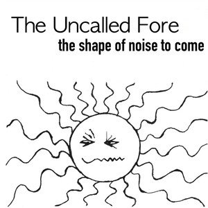 the shape of noise to come(explicit)