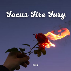 fire: focus fire fury - qq音樂-千萬正版音樂海量無損曲庫新歌熱歌