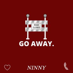 go away - ninny - qq音樂-千萬正版音樂海量無損曲庫新歌熱歌天天暢