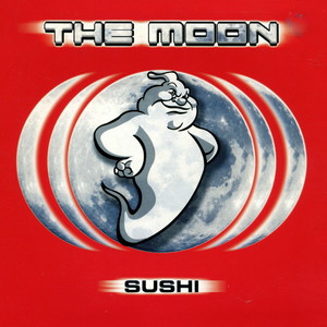 sushi (radio edit) - the moon/dj ghost - qq音樂-千萬正版音樂海量