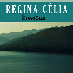 regina célia流派:world music世界音樂語種:英語發行時間:2014-06