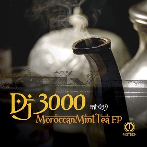 dj 3000專輯:moroccan mint tea ep語種:英語流派:唱片公司:kdigital