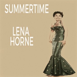 summertime - lena horne - qq音樂-千萬正版音樂海量無損曲庫新歌熱