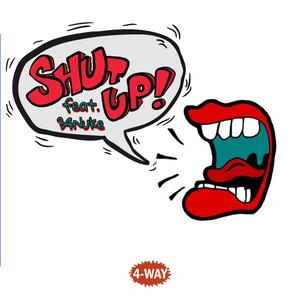 shut up(feat 34 nuke[explicit]