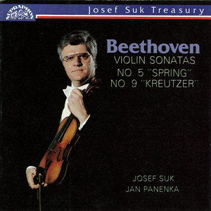 Beethoven: Violin Sonatas "Spring" & "Kreutzer" (贝多芬：小提琴奏鸣曲 “春” 和 “克鲁采”)