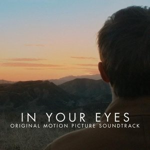 Various Artists_In Your Eyes (Original Motion Picture Soundtrack) (你眼中的世界 电影原声带)专辑_Qq音乐_听我想听的歌