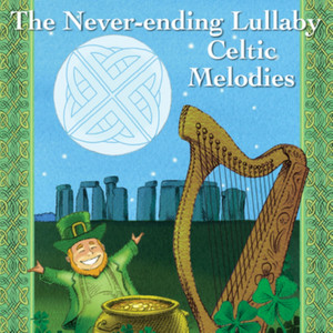 theneverendinglullabycelticmelodies