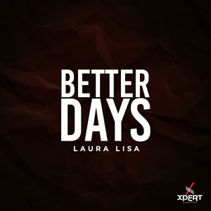 better days播放添加到歌单分享laura lisa04:02查看更多内容,请下载