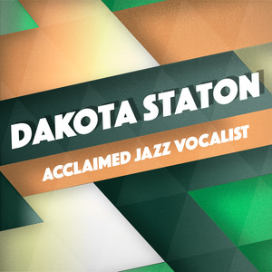 dakota staton專輯:acclaimed jazz vocalist語種:英語流派:jazz唱片