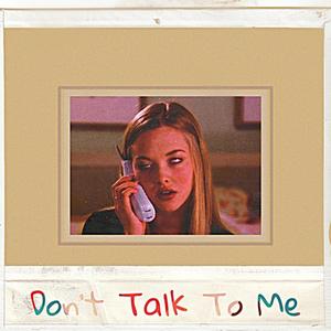 Don't Talk to Me (Explicit)