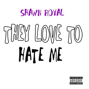 they love to hate me (explicit)