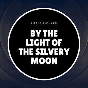 little richard專輯:by the light of the silvery moon語種:英語流派