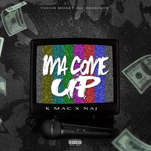 ima come up (feat. naj) (explicit)