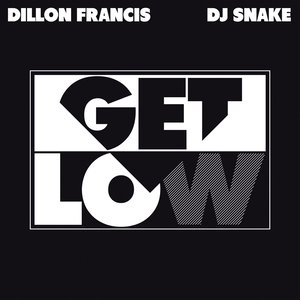 [音乐分享] Dillon Francis/DJ Snake《Get Low》[FLAC/MP3-320K]