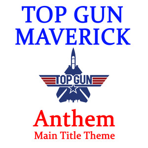 topgunmaverick–anthemmaintitletheme