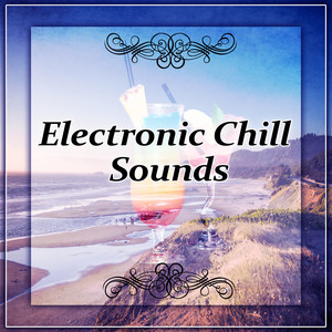 electronicchillsounds–electronicsoundschilloutloungemusicchill