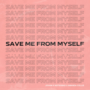 save me from myself(feat notsobad amanda collis)