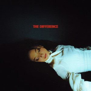 專輯:the difference (explicit) 語種: 英語 流派: pop 唱片公司