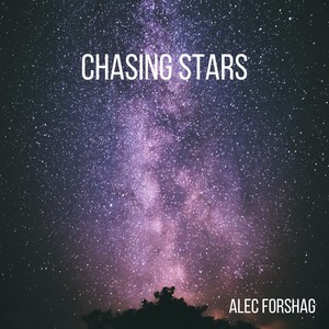 chasing stars - alec forshag - qq音樂-千萬正版音樂海量無損曲庫新