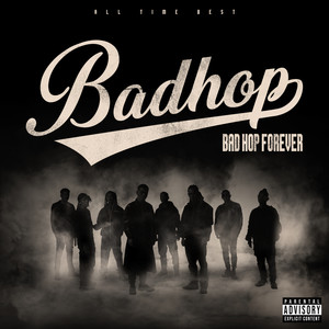 BAD HOP_BAD HOP FOREVER (ALL TIME BEST) [Explicit]专辑_QQ音乐_听我 