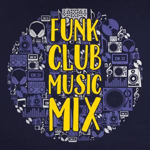 funkclubmusicmix–bestrhythmsretromoodcrazybeatparty